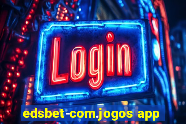 edsbet-com.jogos app