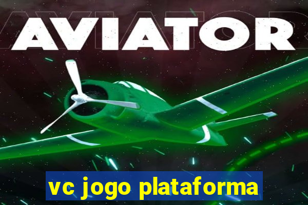 vc jogo plataforma