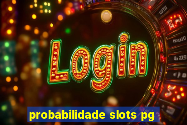 probabilidade slots pg