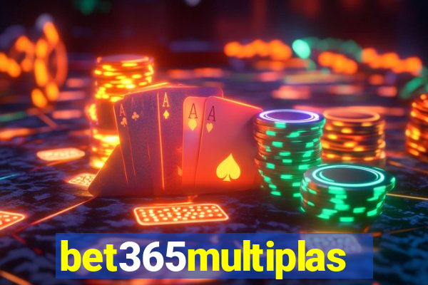 bet365multiplas