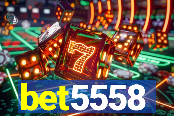 bet5558