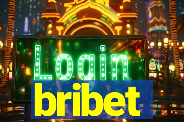 bribet