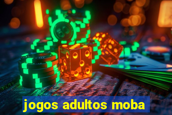 jogos adultos moba