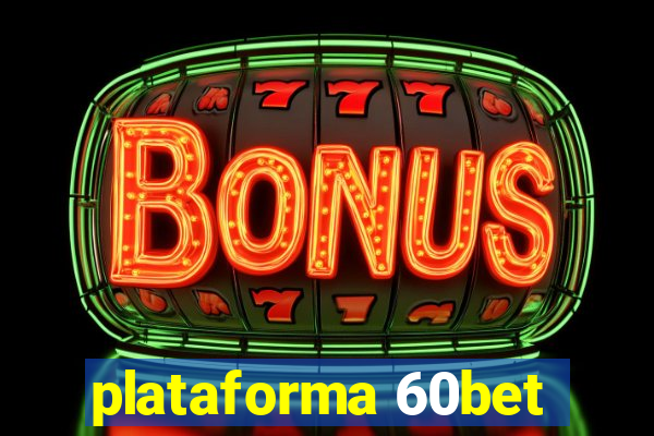 plataforma 60bet