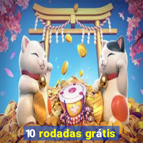 10 rodadas grátis