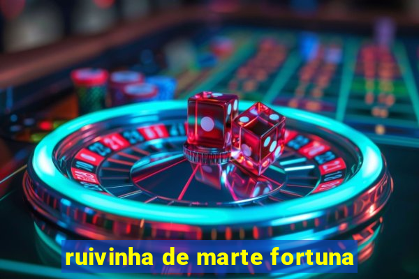 ruivinha de marte fortuna