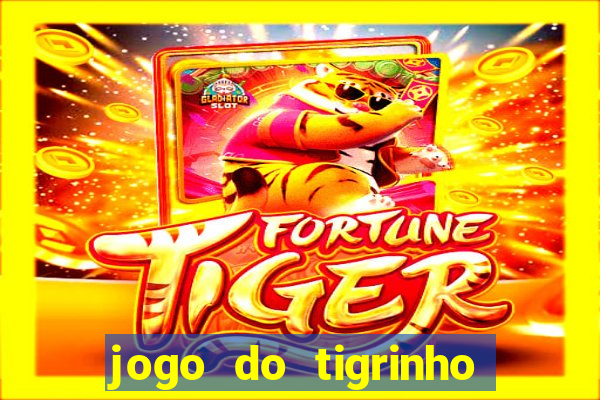 jogo do tigrinho oficial como jogar