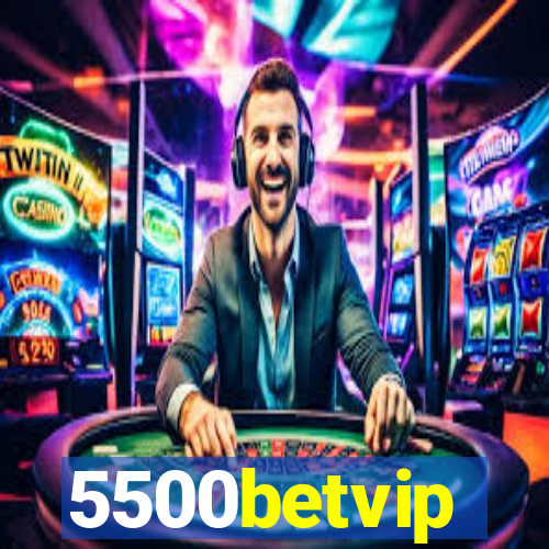 5500betvip