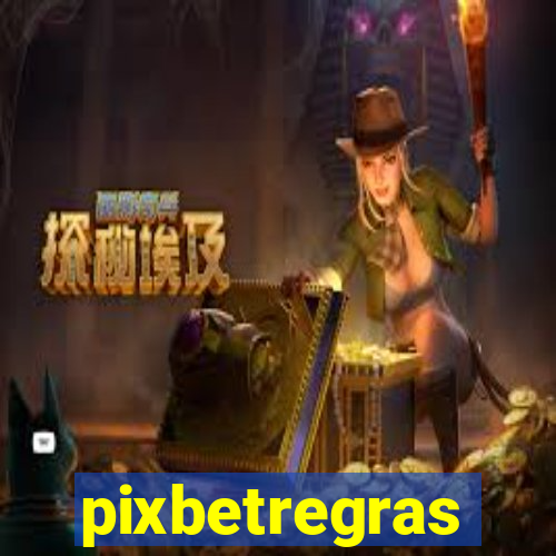 pixbetregras