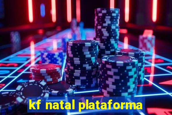 kf natal plataforma