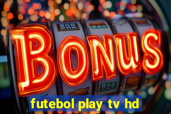 futebol play tv hd