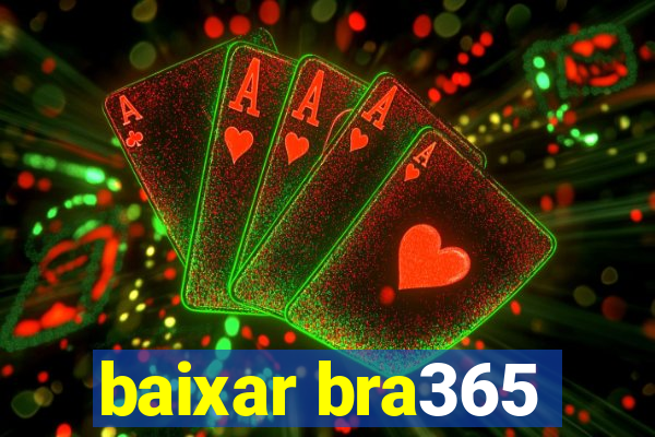 baixar bra365