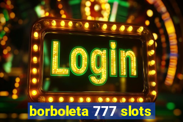 borboleta 777 slots