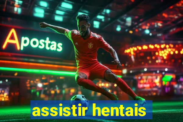 assistir hentais