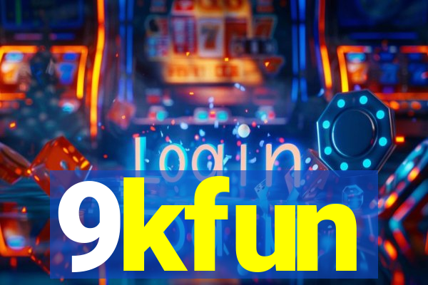 9kfun