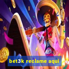 bet3k reclame aqui