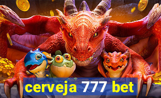 cerveja 777 bet