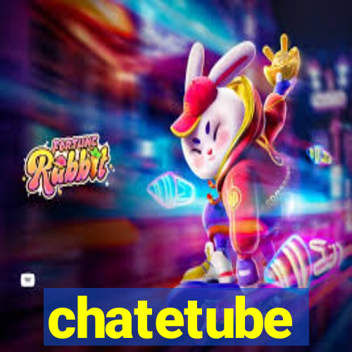 chatetube