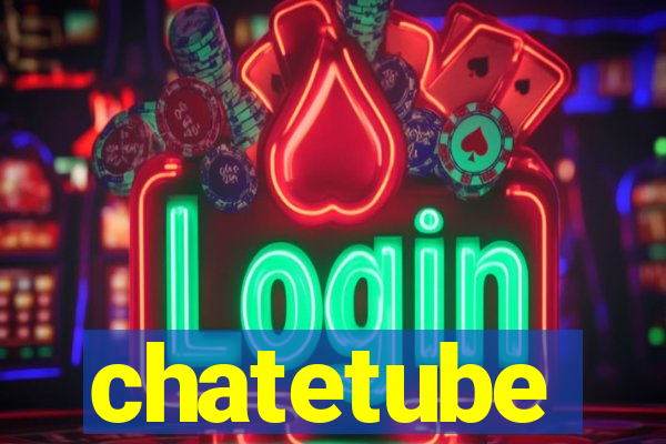 chatetube