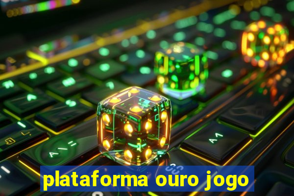 plataforma ouro jogo