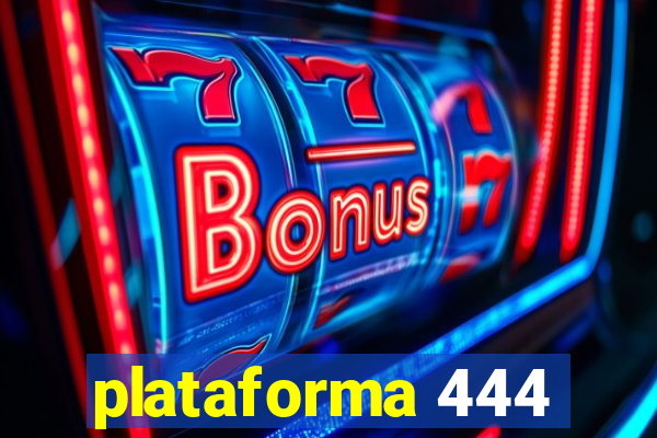 plataforma 444