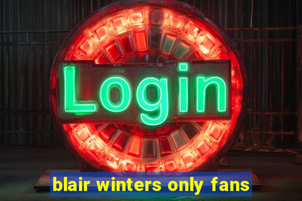 blair winters only fans