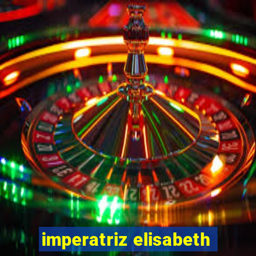 imperatriz elisabeth