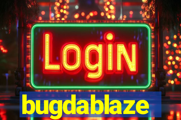 bugdablaze