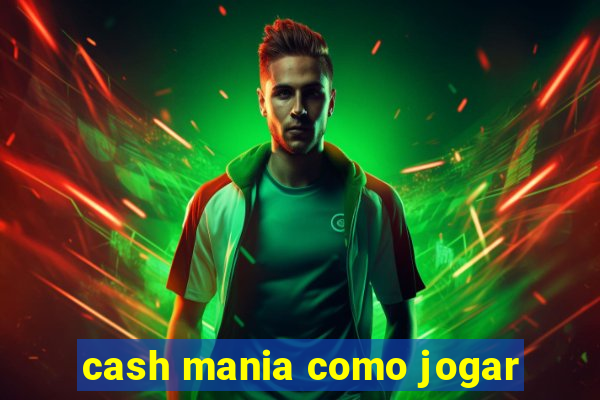 cash mania como jogar