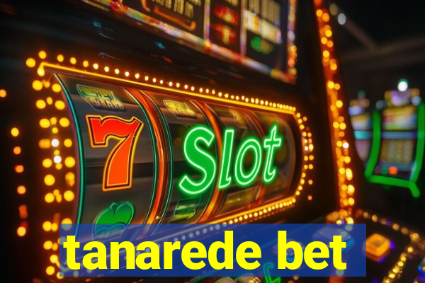 tanarede bet