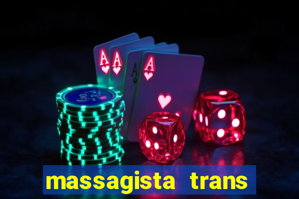 massagista trans s?o paulo