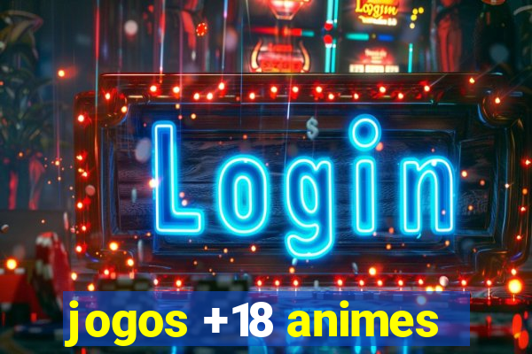 jogos +18 animes