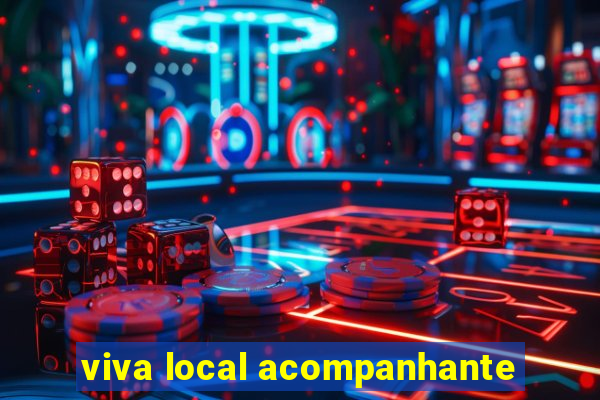 viva local acompanhante