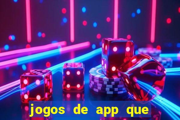 jogos de app que ganha dinheiro