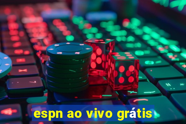 espn ao vivo grátis