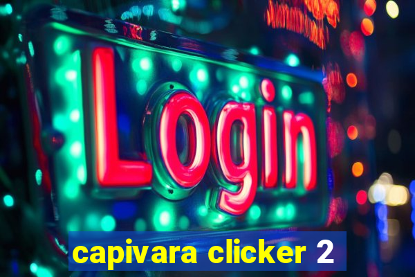 capivara clicker 2