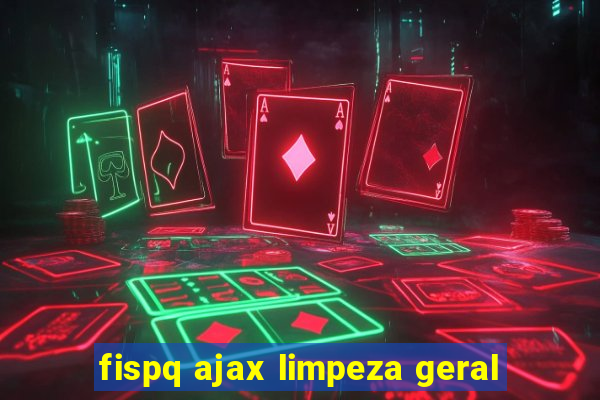 fispq ajax limpeza geral