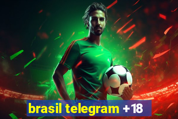 brasil telegram +18