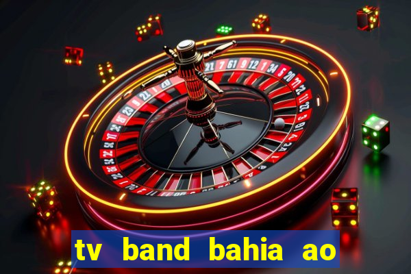 tv band bahia ao vivo online