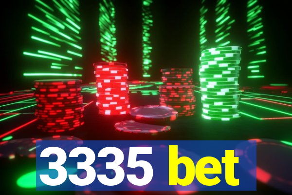 3335 bet