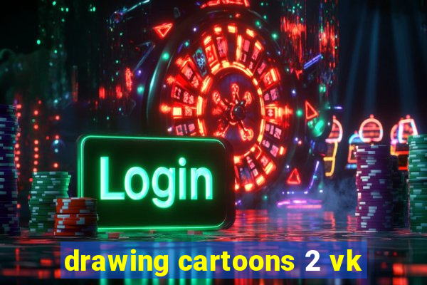 drawing cartoons 2 vk