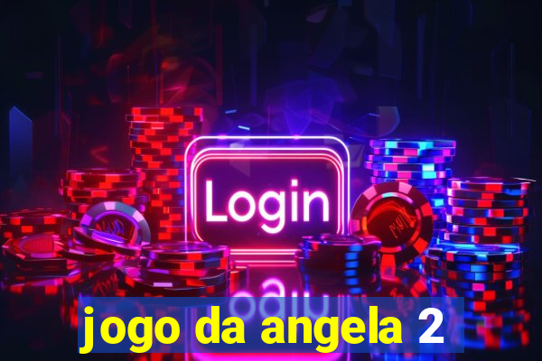 jogo da angela 2