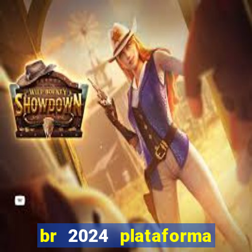 br 2024 plataforma de jogos