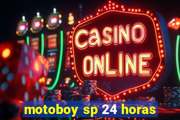 motoboy sp 24 horas