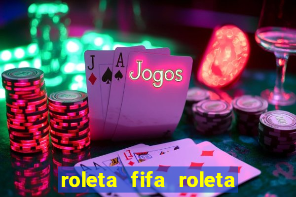 roleta fifa roleta times fifa