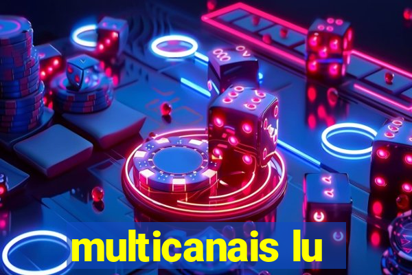 multicanais lu