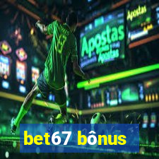 bet67 bônus