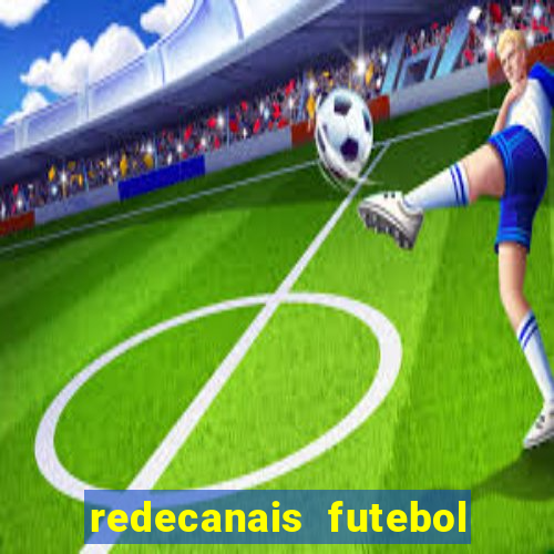 redecanais futebol ao vivo