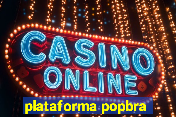 plataforma popbra