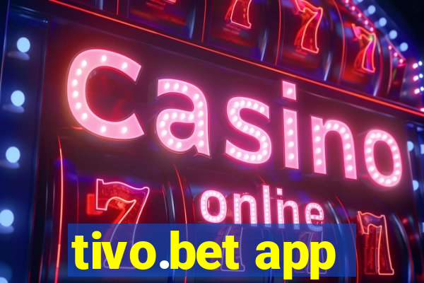 tivo.bet app